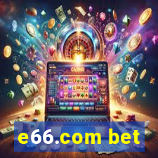 e66.com bet